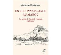 En reconnaissance au maroc - sur les pas de charles de foucauld explorateur MARIGNAN JEAN DE (Auteur)