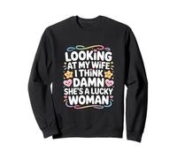 en regardant ma Femme, Je Pense qu'elle a de la Chance Sweatshirt