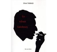 En relisant Gainsbourg - Chloé Thibaud - Bleu Nuit Eds - broché - Essai