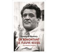 En remontant le fleuve Kessel - Etienne de Montety - Des Equateurs Eds - broché - Essai