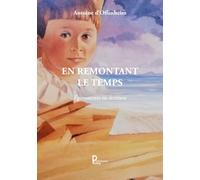 En remontant le temps: Egarements en écriture