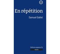 En répétition Samuel Gallet (Auteur)