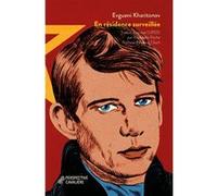 En résidence surveillée Evgueni KHARITONOV (Auteur), Pach, Raphaëlle (Traduction), Clech, Arthur (Préface)