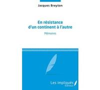 En Résistance D'un Continent À L'autre - Mémoires