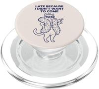 en Retard Parce Que Je ne voulais Pas Venir Lazy Cat PopSockets PopGrip pour MagSafe