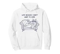 en Retard Parce Que Je ne voulais Pas Venir Lazy Cat Sweat à Capuche