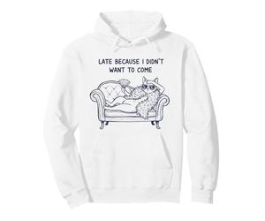 en Retard Parce Que Je ne voulais Pas Venir Lazy Cat Sweat à Capuche