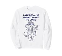 en Retard Parce Que Je ne voulais Pas Venir Lazy Cat Sweatshirt