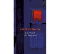 En retard pour la guerre - Valérie Zenatti - Points - Poche - Roman