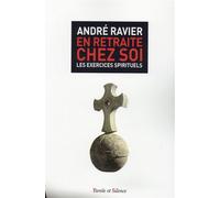En retraite chez soi les exercices spirituels - les exercices spirituels - Ravier a - Parole Et Silence Eds - Livre