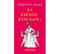 En ribouldinguant ! - Alphonse Allais - L'arbre Vengeur - broché - Roman