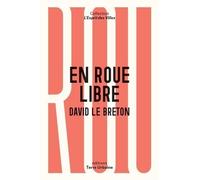 En roue libre: Une anthropologie sentimentale du vélo