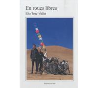 En roues libres: Voyage à vélo et rencontres à travers les montagnes du monde