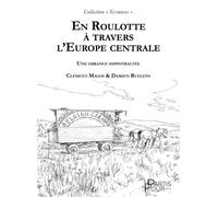 En Roulotte à travers L’Europe centrale Une errance hippotractée - Clément Magos - Partis Pour - broché - Roman