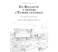 En roulotte a travers l'europe centrale