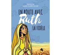 En route avec ruth la fidèle - Marie-Claire Lecerf - Viens Et Vois - broché - Document jeunesse