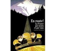 Florence Trystram – En route ! – La France par monts et par vaux – Gallimard