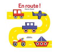En route - Hector Dexet - Amaterra - cartonné - Album éveil dès la naissance