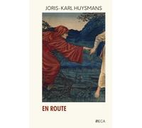 En Route, Joris-Karl Huysmans, Éditions du Curieux Astrakan (Annoté)