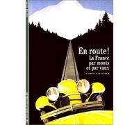 En route !: La France par monts et par vaux