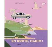 En route, Marin ! Marine Schneider (Auteur)
