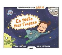 En route pour l´espace - Cee Cee Mia - Samir Scolaire - cartonné - Document jeunesse dès 3 ans