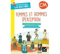 En route pour la dictée ! CM - Femmes et hommes d'exception - Ed. 2022- cahier de l'élève - Laurence Chust - Hatier - broché - Scolaire / Universitaire