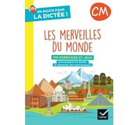 En route pour la dictée ! CM - Les merveilles du monde - Ed. 2022- cahier de l'élève