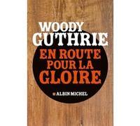 En route pour la gloire Woody Guthrie (Auteur), Jacques Vassal (Traduction)