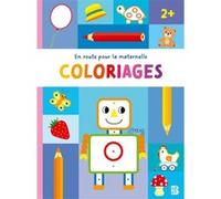 En route pour la maternelle - Coloriages 2+ Collectif (Auteur)