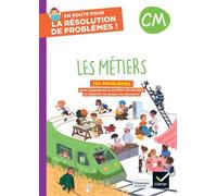 En route pour la résolution de problèmes ! CM - Les métiers - Ed. 2024 - Cahier de l'élève - Grégory Sieja - Hatier - broché - Scolaire / Universitaire