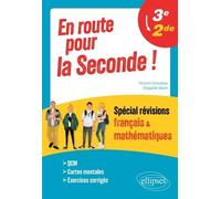 En Route Pour La Seconde ! - Spécial Révisions Français & Mathématiques