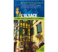 En route pour l'Alsace et Strasbourg ! Le guide pour les enfants et les parents - Collectif - Itak Tourisme - broché - Guide