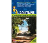 L'AQUITAINE GUIDE PR LES ENFANTS ET LES PARENTS