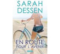 En route pour l'avenir Sarah Dessen (Auteur), Véronique Minder (Traduction)