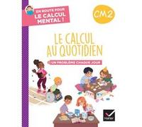 En route pour le calcul mental ! Le calcul au quotidien CM2 - Ed. 2024 - Cahier élève Maxime Paul (Auteur), Grégory Sieja (Auteur)