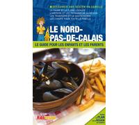 En route pour le Nord-Pas-de-Calais et Lille Le guide pour les enfants et les parents - Collectif - Itak Tourisme - broché - Guide