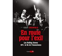 En route pour l'exil - Les Rolling Stones : 1971, la fin de l'insouciance