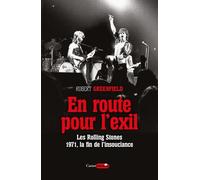 En Route Pour L'exil - Les Rolling Stones 1971, La Fin De L'insouciance