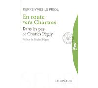 En route vers Chartres : Dans les pas de Charles Péguy
