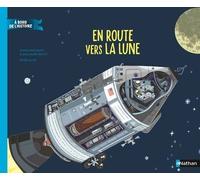 En route vers la lune - David Marchand - Nathan - cartonné - Document jeunesse