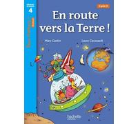 En route vers la Terre ! Niveau 4 - Tous lecteurs ! Roman - Livre élève - Ed. 2013
