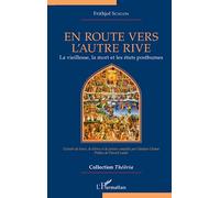 En route vers l'autre rive La vieillesse, la mort et les états posthumes - Frithjof Schuon - L'harmattan - broché - Essai