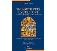 En route vers l'autre rive La vieillesse, la mort et les états posthumes - Frithjof Schuon - L'harmattan - broché - Essai