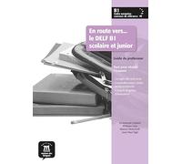 En route vers… le DELF B1 scolaire et junior - Guide du professeur
