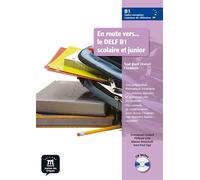 En route vers… le DELF B1 scolaire et junior - Livre de l’élève Collectif (Auteur)
