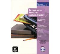 En Route Vers - Le Delf B1 Scolaire Et Junior - Tout Pour Réussir L'examen (1 Cd Audio)