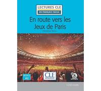 En route vers les Jeux de Paris - Niveau 2/A2 - Lecture CLE en français facile - Livre + Audio téléchargeable