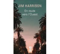 En route vers l'ouest - Jim Harrison - 10/18 - Poche - Nouvelles