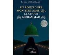 En route vers mon bien-aimé, le choisi Muhammad